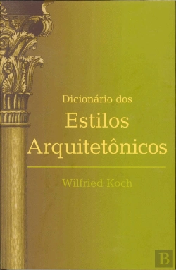 Bertrand.pt - Dicionário dos Estilos Arquitetônicos