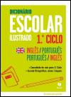 Dicionário Escolar Ilustrado - 1º Ciclo Inglês / Português | Português / Inglês
