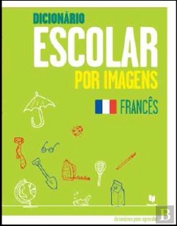 Bertrand.pt - Dicionário Escolar por Imagens de Francês