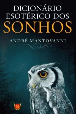 Bertrand.pt - Dicionário Esotérico dos Sonhos
