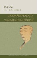 Dicionário Falado Seguido de as Minhas Ribeirinhas
