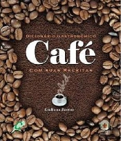 Dicionário Gastronómico - Café Com as Suas Receitas