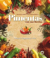 Dicionário Gastronómico - Pimentas Com as Suas Receitas