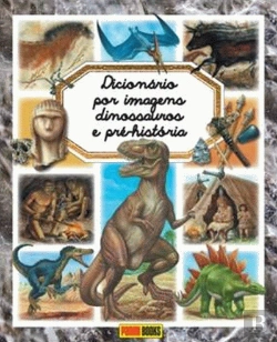 Bertrand.pt - Dicionário Imagens - Dinossauros / Pré-história