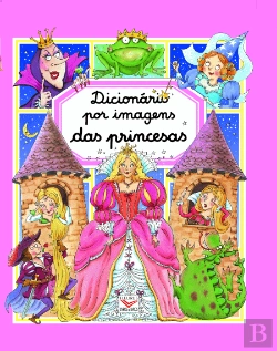 Bertrand.pt - Dicionário por Imagens das Princesas