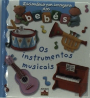 Dicionário por Imagens dos Bebés - Instrumentos Musicais