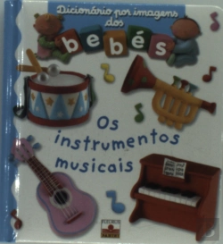 Bertrand.pt - Dicionário por Imagens dos Bebés - Instrumentos Musicais
