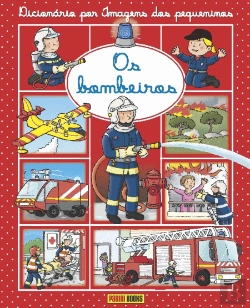 Bertrand.pt - Dicionário por Imagens dos Pequeninos: Os Bombeiros