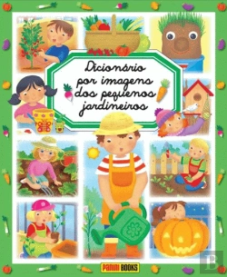 Bertrand.pt - Dicionário por Imagens dos Pequenos Jardineiros