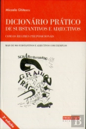 Dicionário Prático de Substantivos e Adjectivos com os Regimes Preposicionais