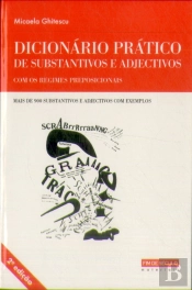 Dicionário Prático de Substantivos e Adjectivos com os Regimes Preposicionais