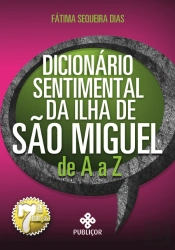 Dicionário Sentimental da Ilha de São Miguel