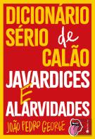 Dicionário Sério de Calão, Javardices e Alarvidades