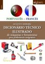 Dicionário Técnico Ilustrado Português/Francês de Máquinas e Ferramentas para Profissionais Emigrantes