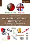 Dicionário Técnico Ilustrado Português/Inglês de Máquinas e Ferramentas para Profissionais Emigrantes