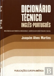 Dicionário Técnico Inglês Português de Mecânica, Automóvel, Máquinas Agricolas e Construção Naval