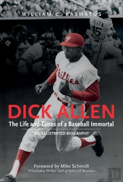 Bertrand.pt - Dick Allen, The Life And Times Of A Baseball Immortal