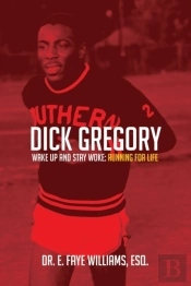 Dick Gregory Wake Up And Stay Woke: Runn