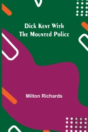 Dick Kent With The Mounted Police