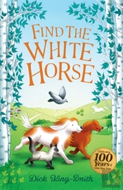 Dick King-Smith: Find The White Horse