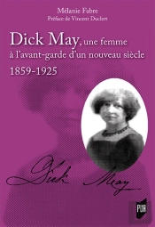 Dick May, Une Femme À L'Avant-Garde D'Un Nouveau Siècle ; 1859-1925