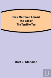 Dick Merriwell Abroad The Ban Of The Ter