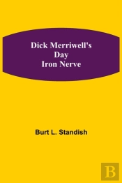 Dick Merriwell'S Day Iron Nerve