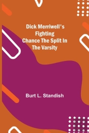 Dick Merriwell'S Fighting Chance The Spl