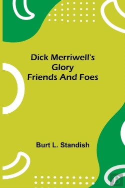 Bertrand.pt - Dick Merriwell'S Glory Friends And Foes