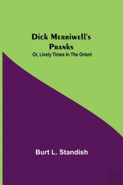 Bertrand.pt - Dick Merriwell'S Pranks  Or, Lively Time