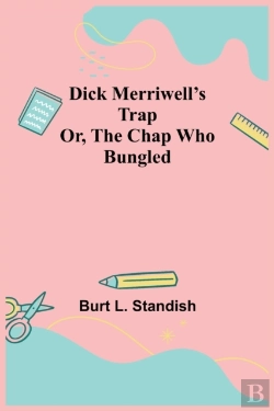 Bertrand.pt - Dick Merriwell'S Trap Or, The Chap Who B