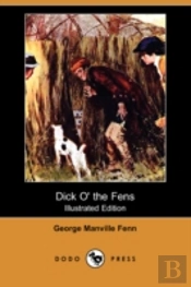 Dick O' The Fens (Illustrated Edition) (Dodo Press)