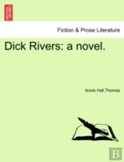 Bertrand.pt - Dick Rivers: A Novel.