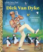 Dick Van Dyke: A Little Golden Book Biography