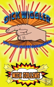Dick Wiggler And Other Useless Superpowers