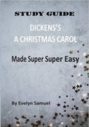Dickens' A Christmas Carol Made Super Super Easy