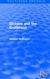 Dickens And The Grotesque (Routledge Revivals)