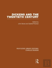 Dickens And The Twentieth Century (Rle Dickens)