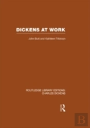 Dickens At Work (Rle Dickens)