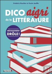 Dico Aigri & Méchant De La Littérature