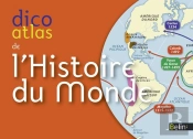 Dico Atlas De L'Histoire Du Monde
