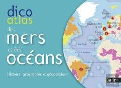 Bertrand.pt - Dico Atlas Des Mers Et Océans ; Histoire, Géographie Et Géopolitique