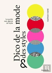 Dico De La Mode Et Des Styles : Le Guide Non-Genré Du Style