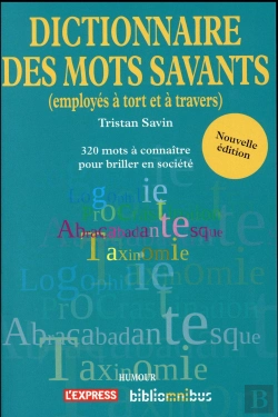 Bertrand.pt - Dico Des Mots Savants -N.Ed- Employes A Tort Et A Travers