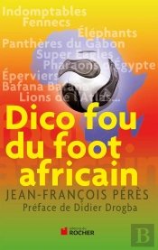 Dico Fou Du Foot Africain