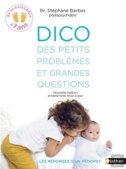 Bertrand.pt - Dico Psy Des Petits Problèmes Et Grandes Questions ; 0/7 Ans