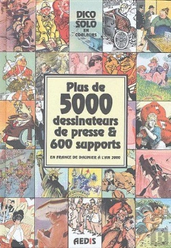 Bertrand.pt - Dico Solo En Couleurs ; Plus De 5000 Dessinateurs De Presse Et 600 Supports