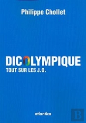 Dicolympique ; Tout Sur Les J.O.