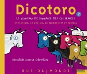 Dicotoro T.2 ; Le Nouveau Dictionnaire Des Contraires En Français, En Anglais, En Espagnol Et En Taureau !