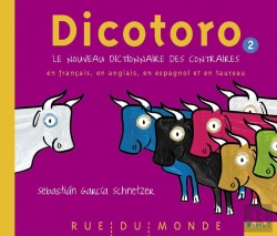 Bertrand.pt - Dicotoro T.2 ; Le Nouveau Dictionnaire Des Contraires En Français, En Anglais, En Espagnol Et En Taureau !